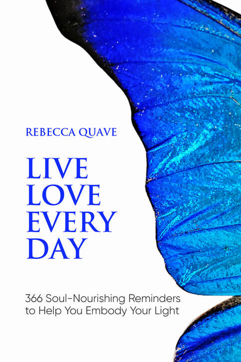 LIVE LOVE EVERY DAY - Rebecca Quave 
